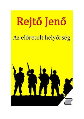 Letöltés Az előretolt helyőrség PDF Ingyenes - Rejtő Jenő.pdf